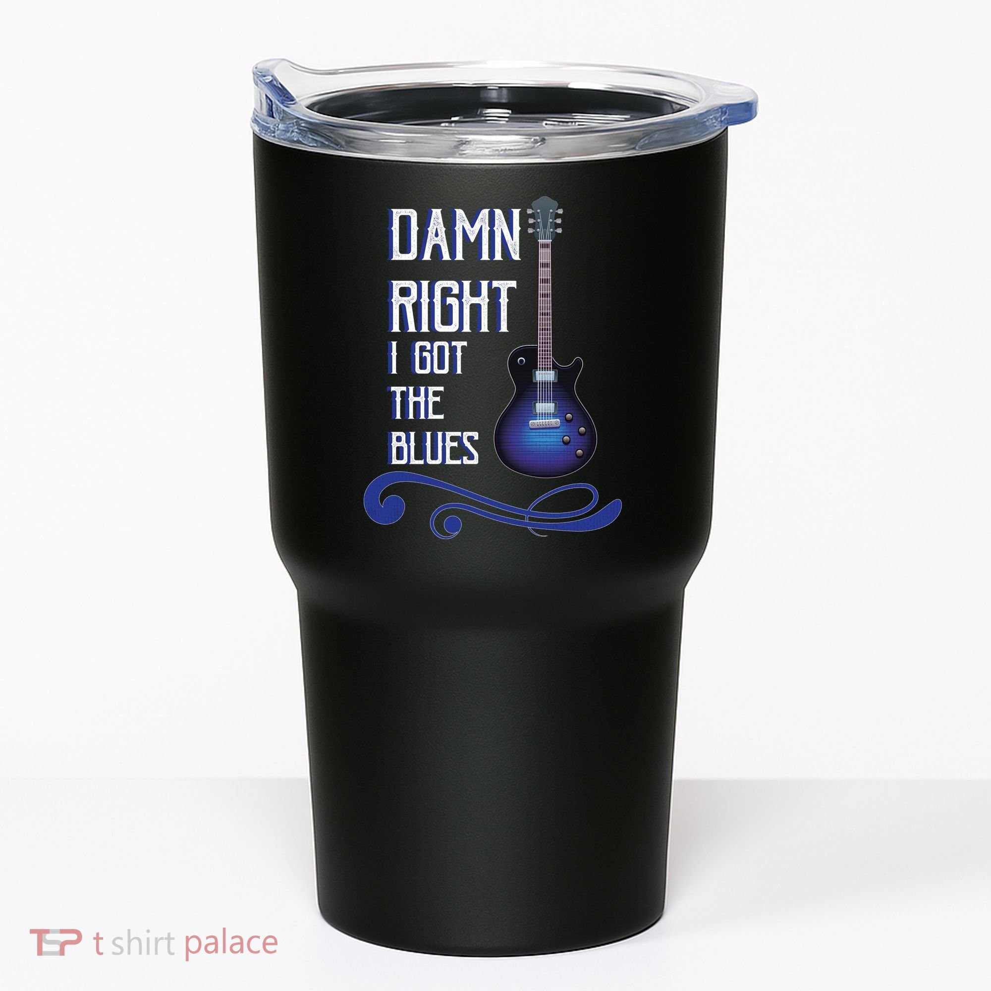 Damn Right I Got The Blues Guitar Tumbler