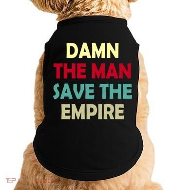Damn The Man Save The Empire Doggie Tank