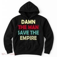 Damn The Man Save The Empire Hoodie thumb 0