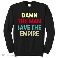 Damn The Man Save The Empire Sweatshirt thumb 0