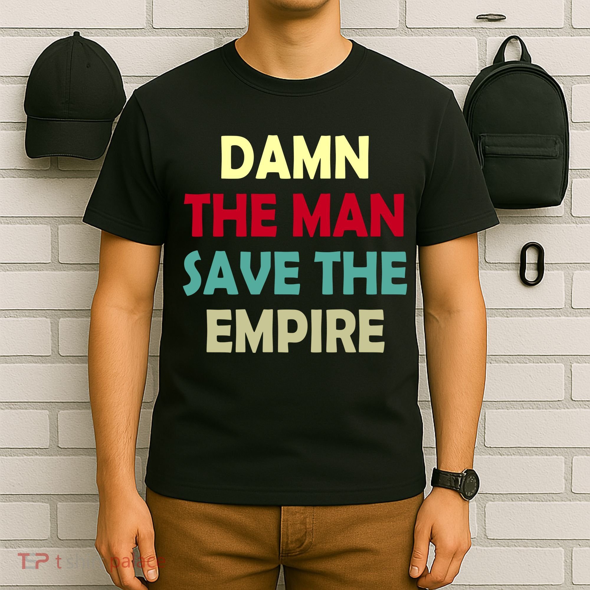 Damn The Man Save The Empire T-Shirt