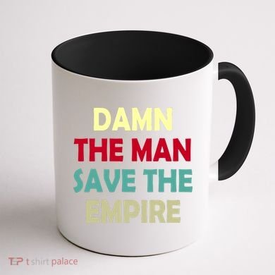Damn The Man Save The Empire Coffee Mug back