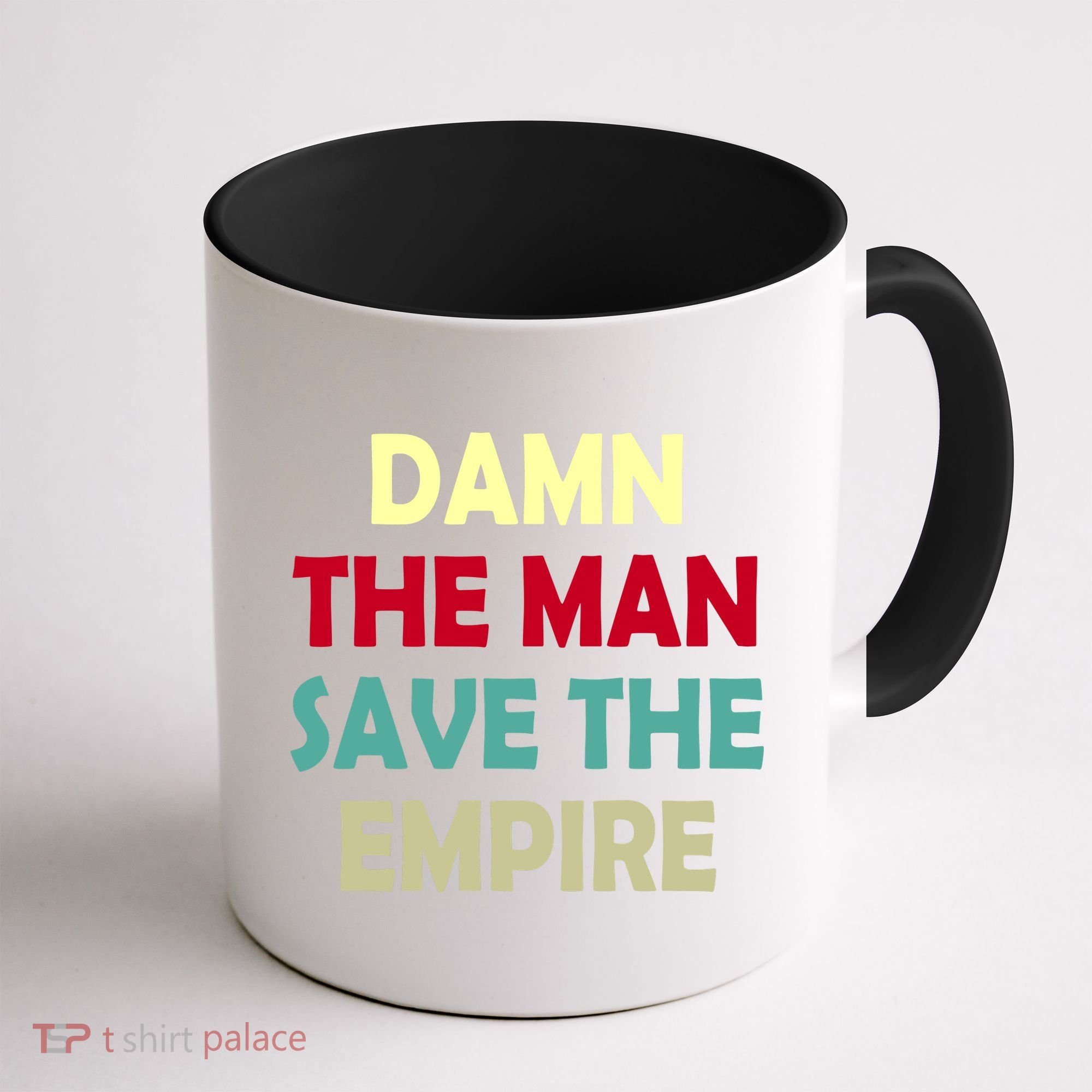 Damn The Man Save The Empire Coffee Mug