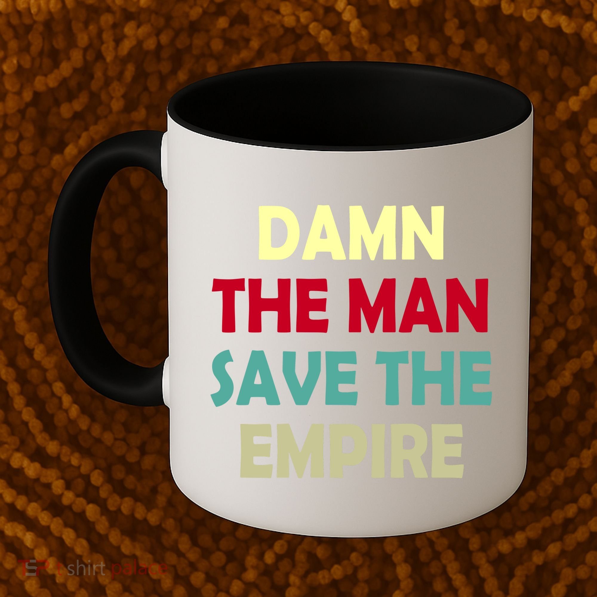 Damn The Man Save The Empire Coffee Mug