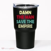 Damn The Man Save The Empire Tumbler thumb 0