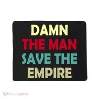 Damn The Man Save The Empire Mousepad thumb 0