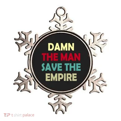 Damn The Man Save The Empire Ornament