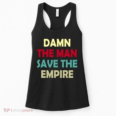 Damn The Man Save The Empire Women's Tank Top