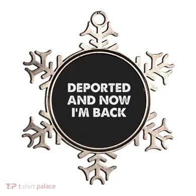 Deported And Now IM Back Funny Ornament