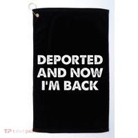 Deported And Now IM Back Funny Golf Towel thumb 0