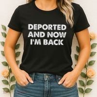 Deported And Now IM Back Funny Women's T-Shirt thumb 2