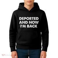 Deported And Now IM Back Funny Kids Hoodie thumb 4