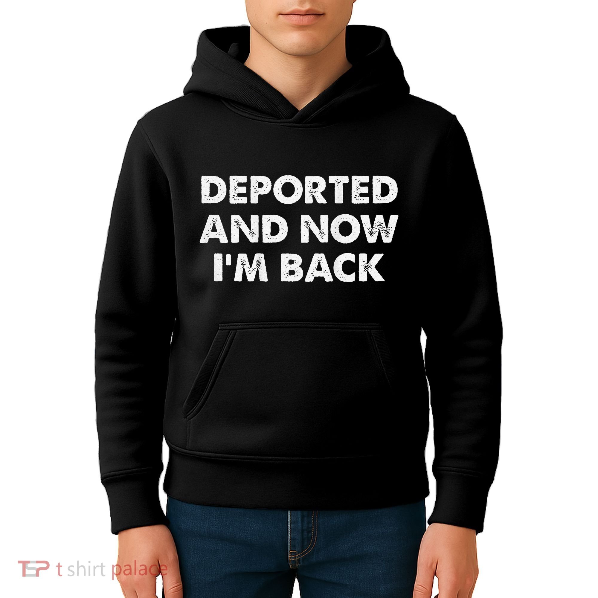 Deported And Now IM Back Funny Kids Hoodie