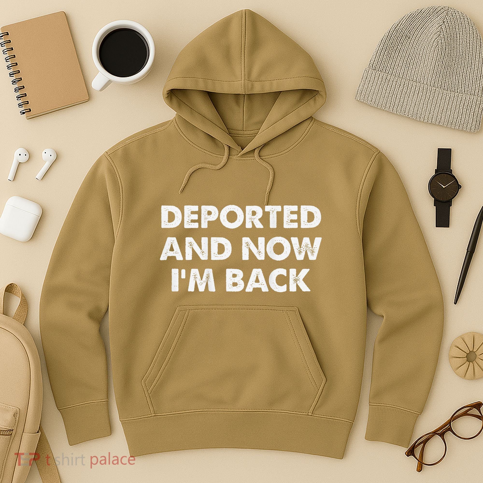Deported And Now IM Back Funny Hoodie