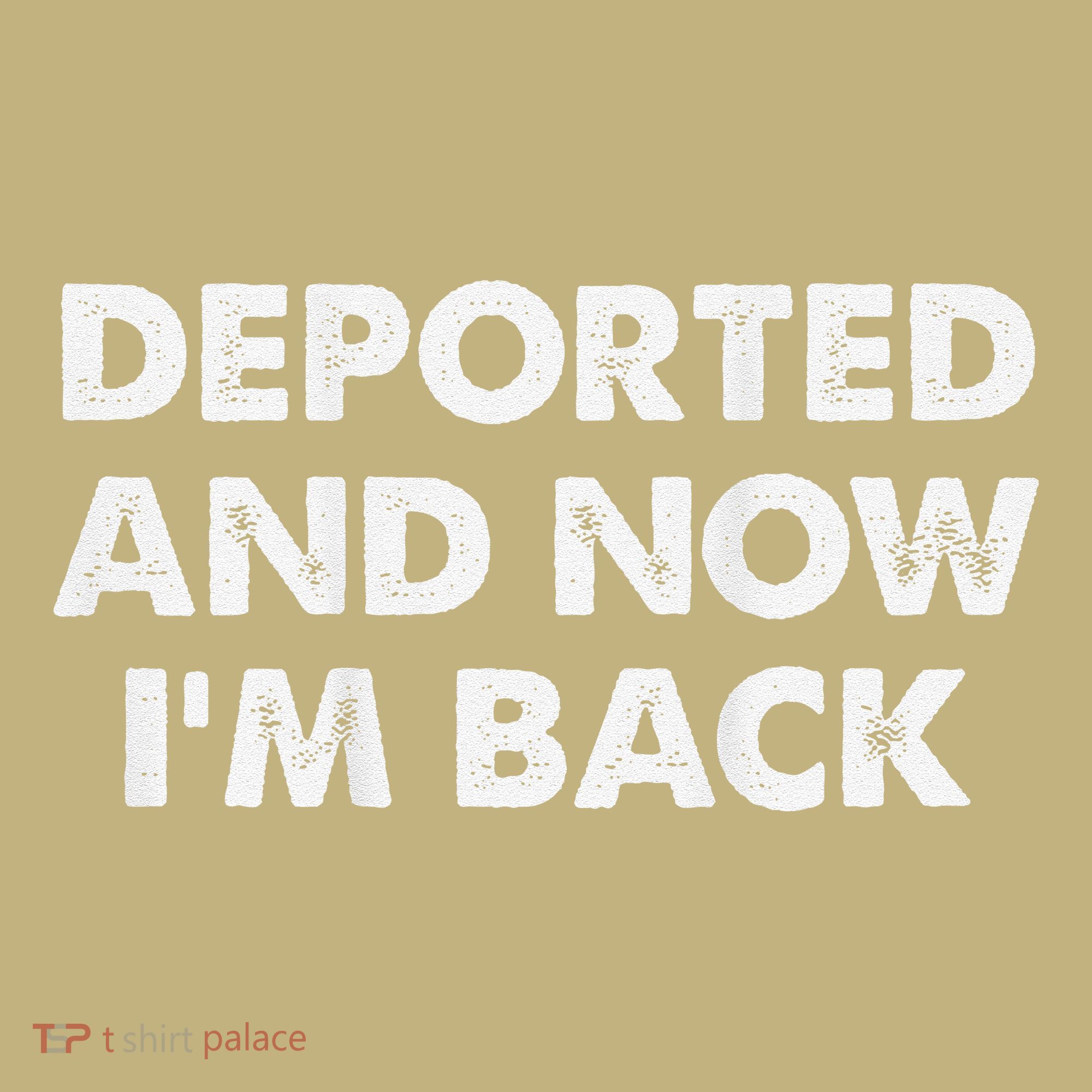 Deported And Now IM Back Funny Sweatshirt