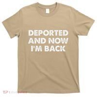 Deported And Now IM Back Funny T-Shirt thumb 0