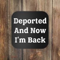 Deported And Now IM Back Coaster thumb 0
