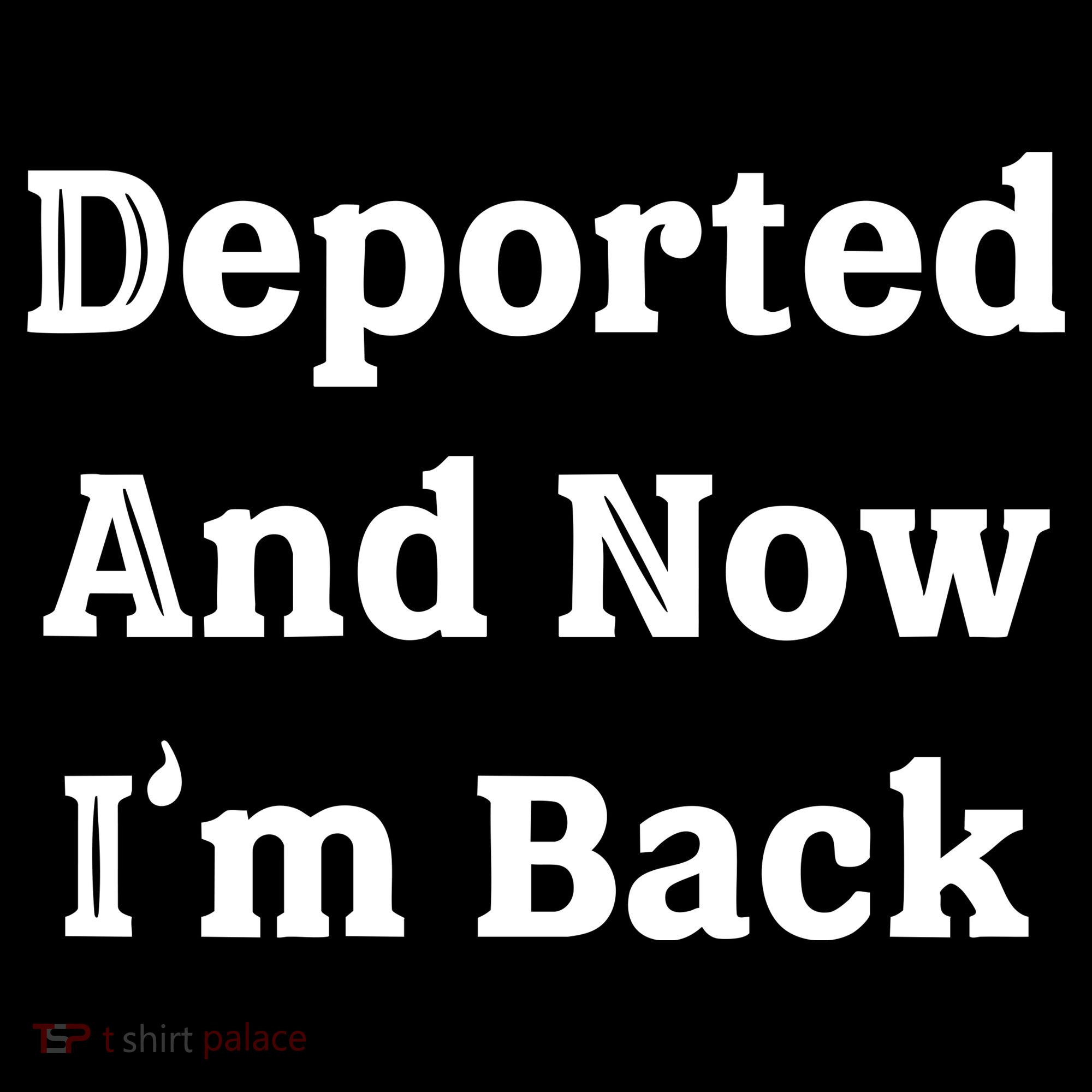 Deported And Now IM Back Coaster