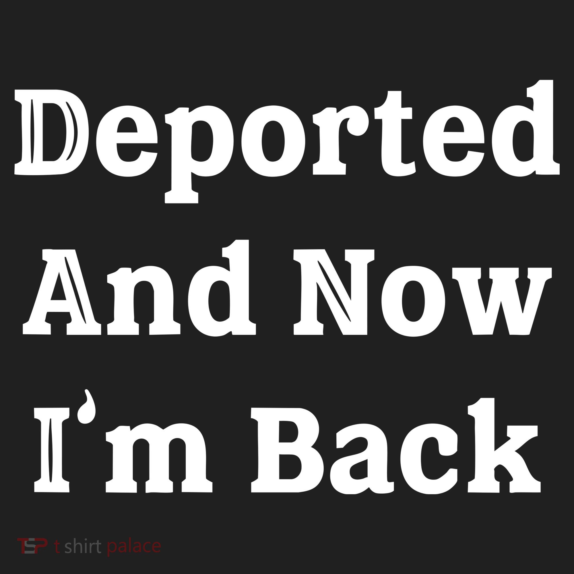 Deported And Now IM Back Golf Towel