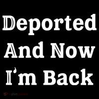 Deported And Now IM Back Toddler T-Shirt thumb 4