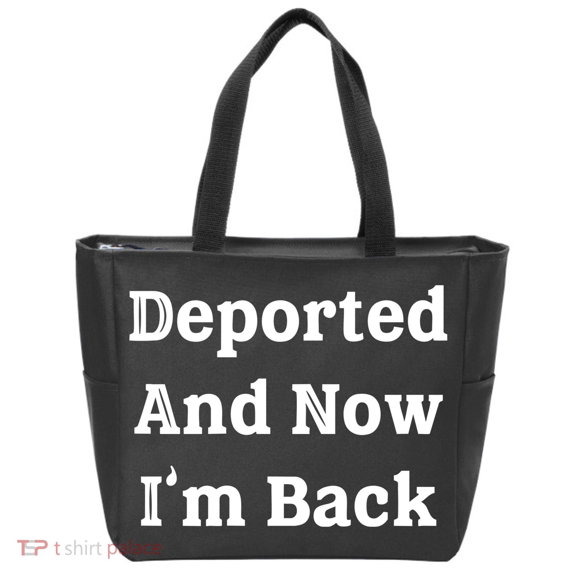 Deported And Now IM Back Tote Bag