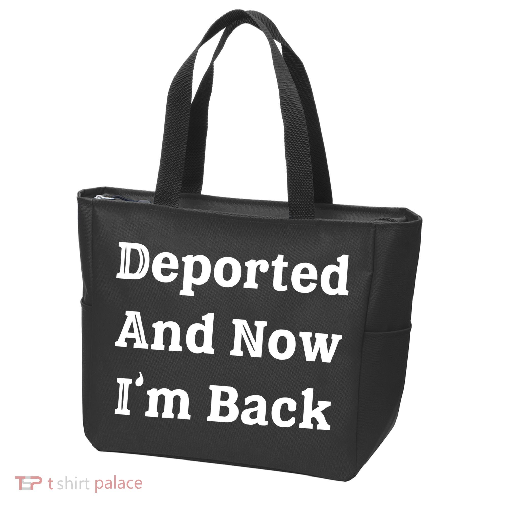 Deported And Now IM Back Tote Bag