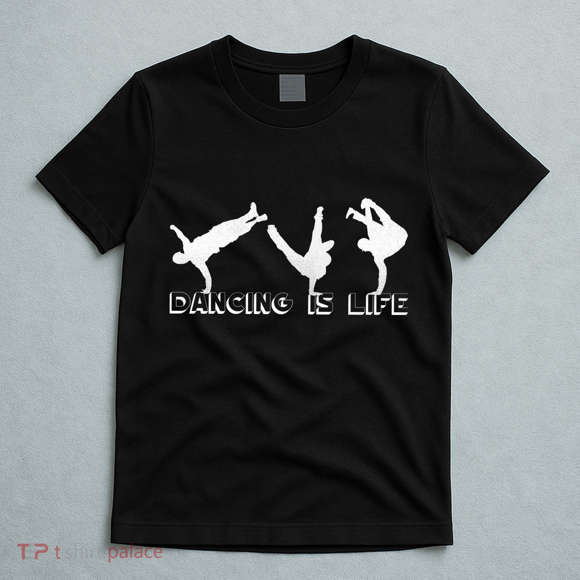 Dancing Is Life T-Shirt