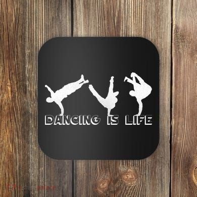 Dancing Is Life Coaster