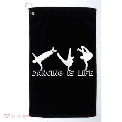 Dancing Is Life Golf Towel