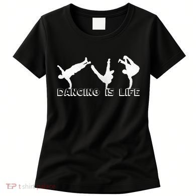 Dancing Is Life Women's T-Shirt