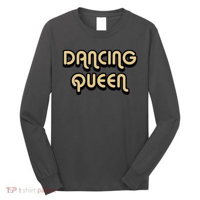 Dancing Queen Long Sleeve Shirt