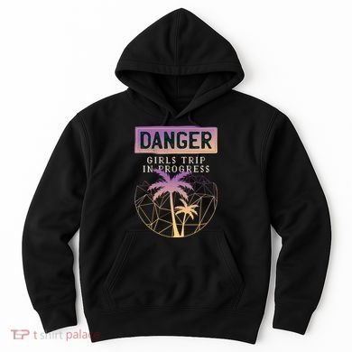 Danger Girls Trip In Progress Hoodie