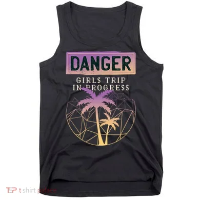 Danger Girls Trip In Progress Tank Top