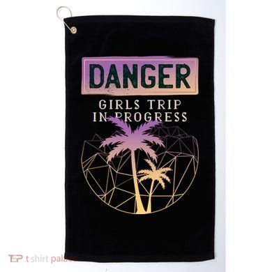 Danger Girls Trip In Progress Golf Towel