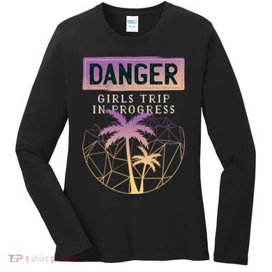 Danger Girls Trip In Progress Women's Long Sleeve Shirt