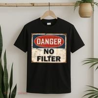Danger No Filter Warning  T-Shirt thumb 2