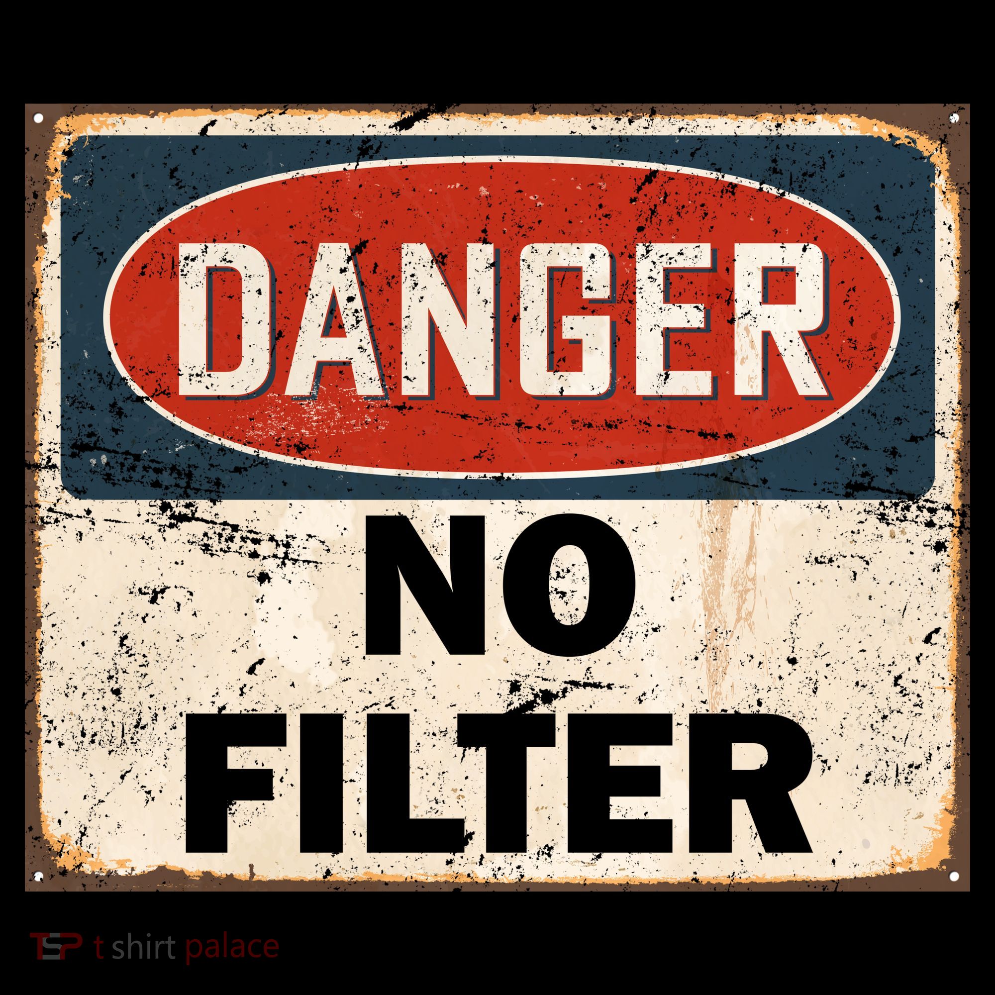 Danger No Filter Warning  T-Shirt
