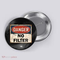 Danger No Filter Warning  Button thumb 0