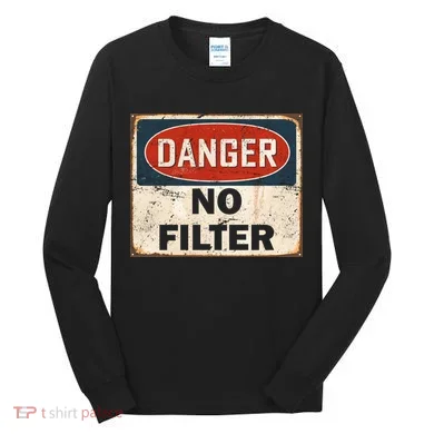 Danger No Filter Warning  Tall Long Sleeve Shirt