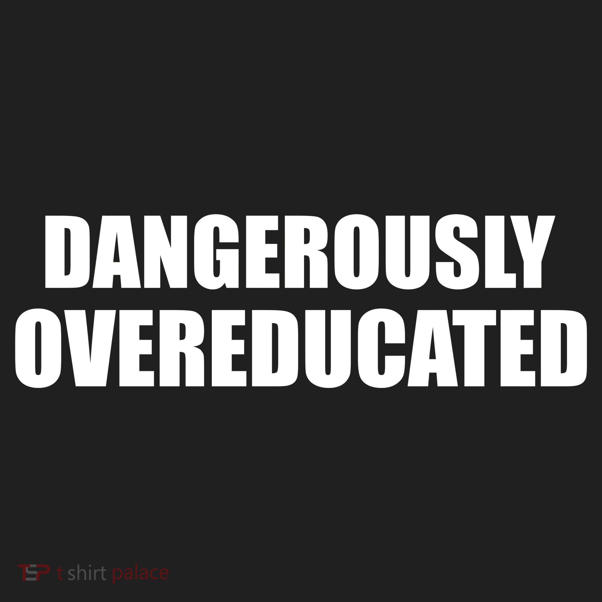 Dangerously Overeducated Women's Sweatshirt