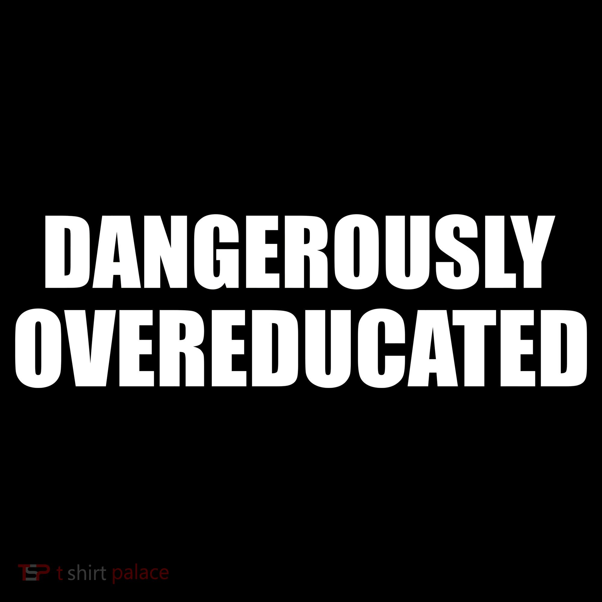 Dangerously Overeducated Women's Hoodie