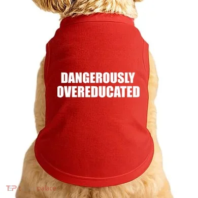Dangerously Overeducated Doggie Tank