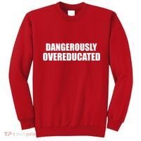 Dangerously Overeducated Sweatshirt thumb 0