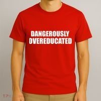 Dangerously Overeducated T-Shirt thumb 3