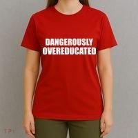 Dangerously Overeducated T-Shirt thumb 4