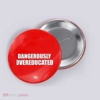 Dangerously Overeducated Button thumb 0