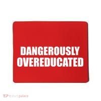Dangerously Overeducated Mousepad thumb 0