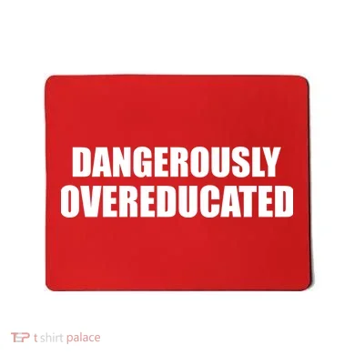 Dangerously Overeducated Mousepad