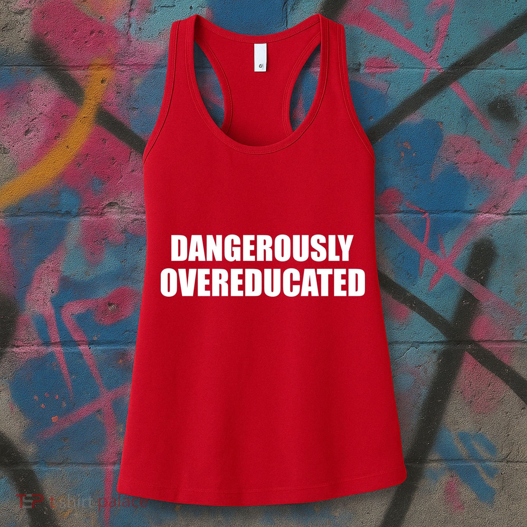 Dangerously Overeducated Women's Tank Top