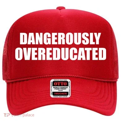 Dangerously Overeducated Hat